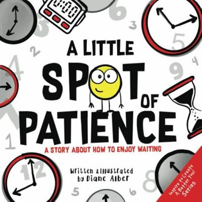 A little spot of patience : a story about how to enjoy waiting  cover image cdn
