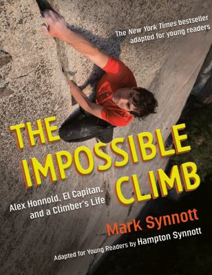 The impossible climb : Alex Honnold, El Capitan, and a climber's life  cover image cdn