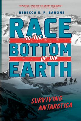 Race to the bottom of the Earth : surviving Antarctica  cover image cdn