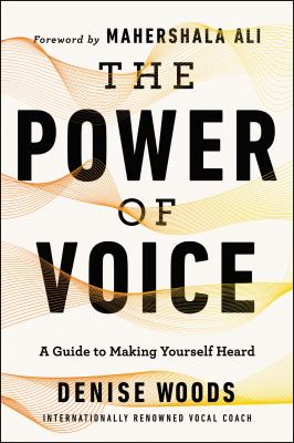 The power of voice : a guide to making yourself heard  cover image cdn