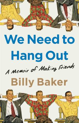 We need to hang out : a memoir of making friends  cover image cdn