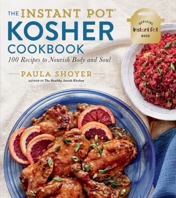 The Instant Pot® Kosher cookbook : 100 recipes to nourish body and soul  cover image cdn