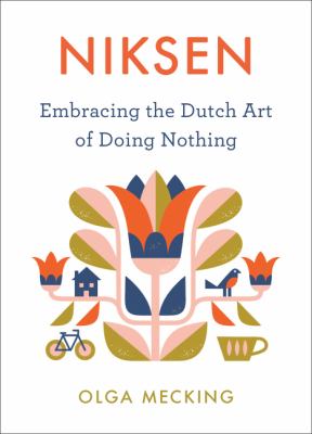 Niksen : embracing the Dutch art of doing nothing cover image