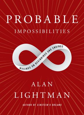 Probable impossibilities : musings on beginnings and endings  cover image cdn
