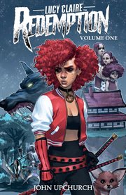 Lucy Claire : redemption. Volume 1, issue 1-5 cover image cdn