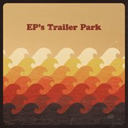 EP's Trailer Park cover image cdn