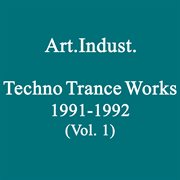Techno trance works 1991-1992, vol. 1 cover image cdn