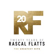 Twenty years of rascal flatts - the greatest hits cover image cdn