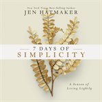 7 days of simplicity. A Season of Living Lightly cover image cdn
