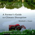 A farmer's guide to climate disruption cover image cdn