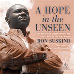 A hope in the unseen. An American Odyssey from the Inner City to the Ivy League cover image cdn