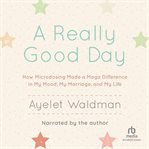A really good day. How Microdosing Made a Mega Difference in My Mood, My Marriage, and My Life cover image cdn