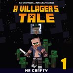 A villager's tale. An Unofficial Minecraft Series cover image cdn