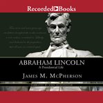 Abraham Lincoln : a presidential life cover image cdn