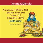 Alexander, who's not (do you hear me? i mean it!) going to move cover image cdn