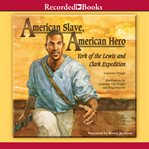American slave, American hero : York of the Lewis and Clark Expedition cover image cdn