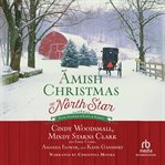 Amish christmas at north star. Four Stories of Love and Family cover image cdn