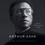 Arthur Ashe : a life cover image cdn