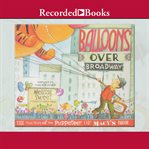 Balloons over broadway. The True Story of the Puppeteer of Macy's Parade cover image cdn