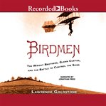 Birdmen. The Wright Brothers, Glenn Curtiss, and the Battle to Control the Skies cover image cdn