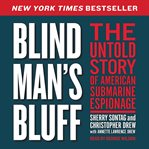 Blind man's bluff : the untold story of American submarine espionage cover image cdn