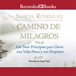 Camino de milagros (path of miracles). Los siete principios para llevar una vida plena y con proposito cover image cdn