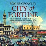 City of fortune. How Venice Ruled the Seas cover image cdn