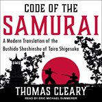 Code of the samurai : a modern translation of the bushido shoshinshu of taira shigesuke cover image cdn