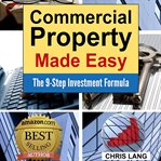 Commercial property made easy: the 9-step investment formula cover image cdn
