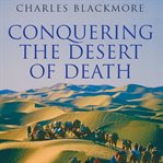 Conquering the desert of death. Across the Taklamakan cover image cdn
