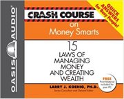 Crash course on money smarts : 15 laws of managing money and creating wealth cover image cdn