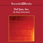 Def jam, inc.. Russell Simmons, Rick Rubin, and the Extraordinary Story of the World's Most Influential Hip-Hop Lab cover image cdn
