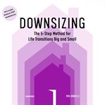 Downsizing. The 5-Step Method for Life Transitions Big and Small cover image cdn