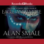 Eagle and empire : the clash of eagles trilogy book iii cover image cdn