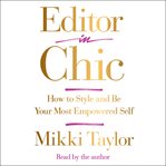 Editor in chic. How to Style and Be Your Most Empowered Self cover image cdn