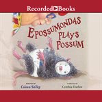 Epossumondas plays possum cover image cdn
