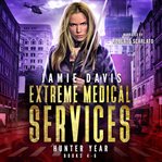 Extreme medical services box set. Books #4-6 cover image cdn