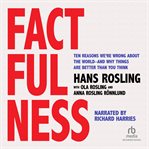 Factfulness. Ten Reasons We're Wrong About the World--and Why Things Are Better Than You Think cover image cdn