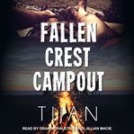 Fallen crest campout. A Fallen Crest/Crew crossover novella cover image cdn