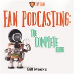 Fan podcasting: the complete guide cover image cdn