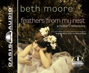 Feathers from my nest. A Mother's Reflections cover image cdn