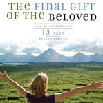 Final gift of the beloved, the: her disappearance-13 days cover image cdn
