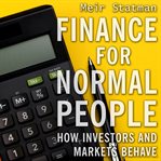 Finance for normal people. How Investors and Markets Behave cover image cdn