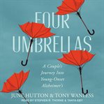 Four umbrellas. A Couple's Journey Into Young-Onset Alzheimer's cover image cdn