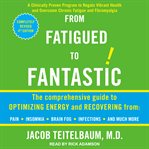 From fatigued to fantastic! cover image cdn