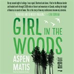 Girl in the woods : a memoir cover image cdn