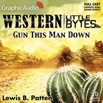 Gun this man down [dramatized adaptation] cover image cdn