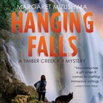 Hanging falls. A Timber Creek K-9 Mystery, Book 6 cover image cdn