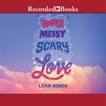 Happy, messy, scary, love cover image cdn