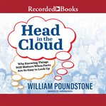 Head in the cloud. Why Knowing Things Still Matters When Facts Are So Easy to Look Up cover image cdn